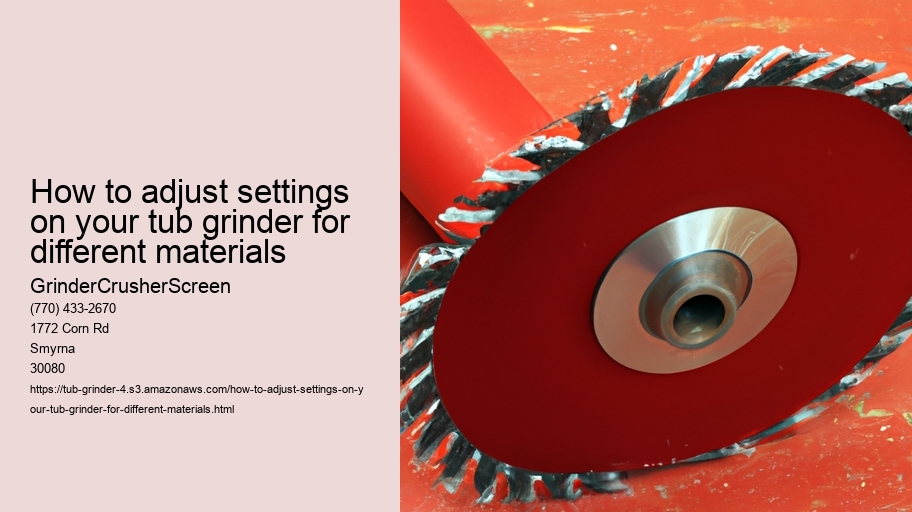 How to adjust settings on your tub grinder for different materials